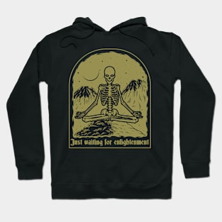 Just waiting for enlightment | Meditation Skeleton Hoodie